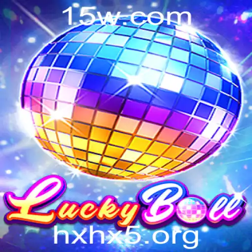 hxhx5 - Descubra o Universo de LuckyBall: O Novo Fenômeno dos Jogos