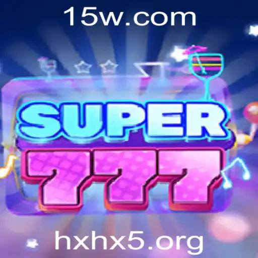 hxhx5 - Descubra o Mundo de Super777: Um Guia Completo do Jogo